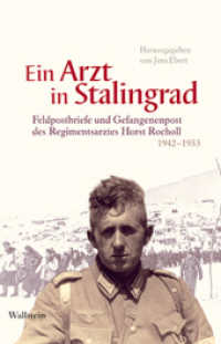 Ein Arzt in Stalingrad : Feldpostbriefe und Gefangenenpost des Regimentsarztes Horst Rocholl 1942_-_1953 （2009. 375 S. 18 Abb. 193 mm）
