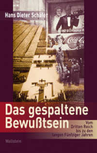 Das gespaltene Bewußtsein : Vom Dritten Reich bis zu den langen Fünfziger Jahren. Erweiterte Neuausgabe (Mainzer Reihe. Neue Folge 8) （3. Aufl. 2009. 500 S. 110 Abb. 222 mm）