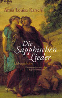 Die Sapphischen Lieder : Liebesgedichte (Schriften des Gleimhauses Halberstadt 6) （2009. 326 S. 15 Abb. 190 mm）