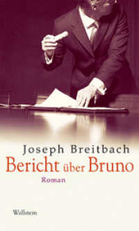 Bericht über Bruno : Roman (Mainzer Reihe. Neue Folge 9) （2009. 463 S. 29 Abb. 210 mm）
