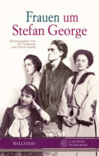 Frauen um Stefan George (Castrum Peregrini. Neue Folge 3) （2010. 296 S. 11 Abb. 222 mm）