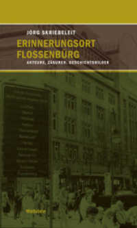 Erinnerungsort Flossenbürg : Akteure, Zäsuren, Geschichtsbilder. Hrsg.: KZ-Gedenkstätte Flossenbürg, Stiftung Bayerische Gedenkstätten （2. Aufl. 2010. 389 S. 21 Abb. 222 mm）