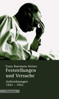 Feststellungen und Versuche : Aufzeichnungen 1943 - 1952 (Veröffentlichungen der Deutschen Akademie für Sprache und Dichtung Darmstadt 90) （2009. 538 S. 2 Abb. 230 mm）