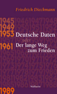 Deutsche Daten oder Der lange Weg zum Frieden : 1945 - 1949 - 1953 - 1961 - 1989 （2009. 190 S. 200 mm）