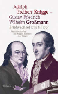 Briefwechsel 1779 - 1795 : Mit einer Auswahl von Knigges Schriften zum Theater （2010. 216 S. 2 Abb. 193 mm）