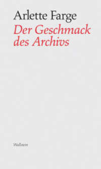 Der Geschmack des Archivs : Nachw. v. Alf Lüdtke （2. Aufl. 2011. 118 S. 210 mm）