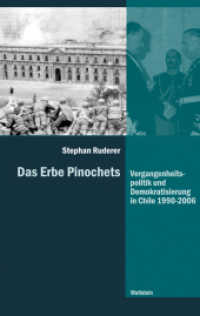 Das Erbe Pinochets : Vergangenheitspolitik und Demokratisierung in Chile 1990-2006 (Diktaturen und ihre Überwindung im 20. und 21. Jahrhundert 6) （2010. 402 S. 222 mm）