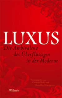 Luxus : Die Ambivalenz des Überflüssigen in der Moderne （2011. 304 S. 10 Abb. 222 mm）