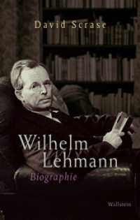 Wilhelm Lehmann : Biographie (Mainzer Reihe. Neue Folge 10) （2011. 440 S. 32 Abb. 222 mm）