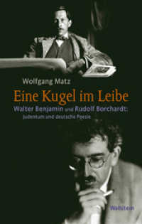 Eine Kugel im Leibe : Walter Benjamin und Rudolf Borchardt: Judentum und deutsche Poesie （2011. 172 S. 210 mm）