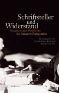 Schriftsteller und Widerstand : Facetten und Probleme der »Inneren Emigration« （2012. 424 S. 10 Abb. 222 mm）