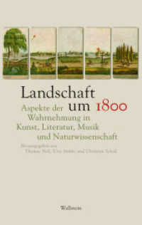 Landschaft um 1800 : Aspekte der Wahrnehmung in Kunst, Literatur, Musik und Naturwissenschaft （2012. 363 S. 40 Abb. 222 mm）