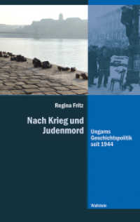 Nach Krieg und Judenmord : Ungarns Geschichtspolitik seit 1944. Diss. (Diktaturen und ihre Überwindung im 20. und 21. Jahrhundert 7)