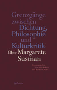 Grenzgänge zwischen Dichtung, Philosophie und Kulturkritik : Über Margarete Susman （2012. 268 S. 222 mm）