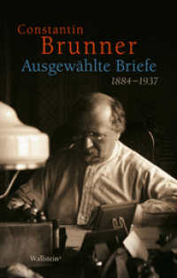 Ausgewählte Briefe : 1884-1937 （2012. 639 S. 62 Abb. 230 mm）