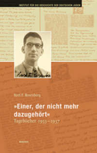 »Einer, der nicht mehr dazugehört« : Tagebücher 1933-1937 (Hamburger Beiträge zur Geschichte der deutschen Juden 41) （2012. 488 S. 160 Abb. 230 mm）