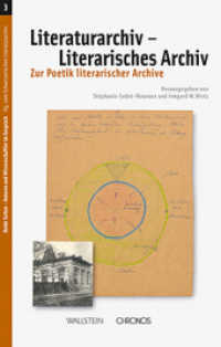 Literaturarchiv - Literarisches Archiv : Zur Poetik literarischer Archive (Beide Seiten. Autoren und Wissenschaftler im Gespräch 3) （2013. 152 S. mit 42 z.T. farb. Abb. 222 mm）