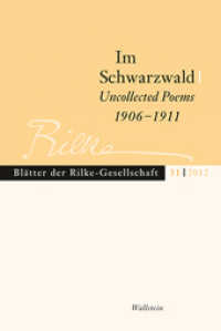 Im Schwarzwald - Uncollected Poems 1906-1911 : Hrsg.: Rilke-Gesellschaft (Blätter der Rilke-Gesellschaft 31/2012) （2012. 384 S. 11 Abb. 243 mm）