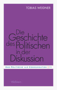 Die Geschichte des Politischen in der Diskussion (Das Politische als Kommunikation 11)