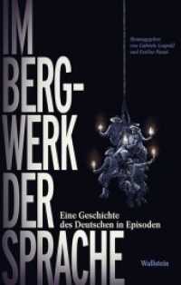 Im Bergwerk der Sprache : Eine Geschichte des Deutschen in Episoden （2012. 360 S. 222 mm）