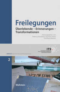 Freilegungen : Überlebende - Erinnerungen - Transformationen (Jahrbuch des International Tracing Service 2)