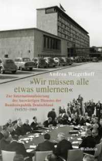 »Wir müssen alle etwas umlernen« : Zur Internationalisierung des Auswärtigen Dienstes der Bundesrepublik Deutschland (1945/51-1969)