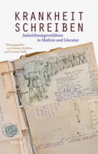 Krankheit schreiben : Aufzeichnungsverfahren in Medizin und Literatur （2013. 487 S. 17 Abb. 222 mm）