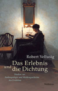 Das Erlebnis und die Dichtung : Studien zur Anthropologie und Mediengeschichte des Erzählens （2013. 368 S. 222 mm）