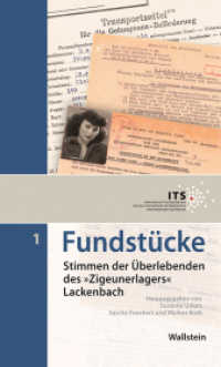 Fundstücke : Stimmen der Überlebenden des »Zigeunerlagers« Lackenbach (Fundstücke 1)
