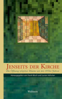 Jenseits der Kirche : Die Öffnung religiöser Räume seit den 1950er Jahren (Geschichte der Religion in der Neuzeit 5)