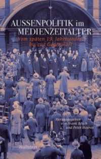 Außenpolitik im Medienzeitalter : Vom späten 19. Jahrhundert bis zur Gegenwart (Geschichte der Gegenwart 8)