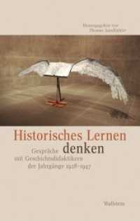 Historisches Lernen denken : Gespräche mit Geschichtsdidaktikern der Jahrgänge 1928-1947. Mit einer Dokumentation zum Historikertag 1976. Mit einer Dokumentation zum Historikertag 1976