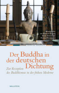 Der Buddha in der deutschen Dichtung : Zur Rezeption des Buddhismus in der frühen Moderne (Manhattan Manuscripts 11) （2014. 248 S. 14 Abb. 222 mm）