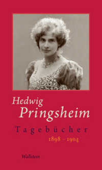 Tagebücher : 1898-1904 (Hedwig Pringsheim - Tagebücher 3) （2014. 895 S. 13 Abb. 210 mm）