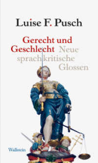 Gerecht und Geschlecht : Neue sprachkritische Glossen （2014. 140 S. 1 Abb. 200 mm）