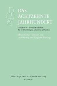 Illuminismo - jenseits von Aufklärung und Gegenaufklärung Bd.38/2 (Das achtzehnte Jahrhundert - Zeitschrift der Deutschen Gesellschaft für die Erforschung des achtzehnten)