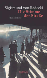 Die Stimme der Straße : Feuilletons (Mainzer Reihe. Neue Folge 14) （2014. 355 S. 2 Abb. 200 mm）