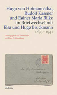 Hugo von Hofmannsthal, Rudolf Kassner und Rainer Maria Rilke im Briefwechsel mit Elsa und Hugo Bruckmann 1893-1941 （2014. 708 S. 10 Abb. 230 mm）
