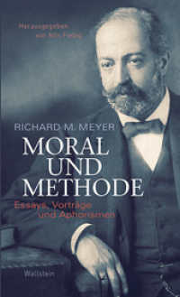 Moral und Methode : Essays, Vorträge und Aphorismen （2014. 320 S. 26 Abb. 200 mm）