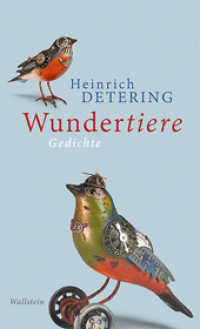 Wundertiere : Gedichte （2015. 93 S. 200 mm）