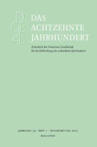 Das achtzehnte Jahrhundert Jg.39/1 : Zeitschrift der Deutschen Gesellschaft für die Erforschung des achtzehnten Jahrhunderts (Das achtzehnte Jahrhundert - Zeitschrift der Deutschen... 39/1)