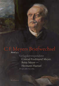 Verlagskorrespondenz: Conrad Ferdinand Meyer, Betsy Meyer - Hermann Haessel mit zugehörigen Briefwechseln und Verlagsdok Tl.3 : Briefe 1880 bis 1882 (C. F. Meyers Briefwechsel. Historisch-kritische Ausgabe 4.3) （2015. 565 S. 35 Abb. 250 mm）