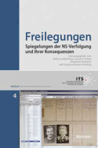 Freilegungen - Spiegelungen der NS-Verfolgung und ihrer Konsequenzen (Jahrbuch des International Tracing Service 4)