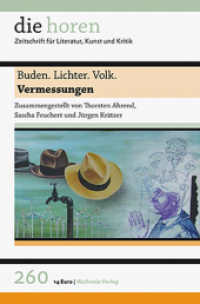 Buden. Lichter. Volk : Vermessungen (die horen. Zeitschrift für Literatur, Kunst und Kritik 260, 60. Jahrgang) （60. Jg. 2015. 240 S. mit 16 überw. farb. Abb. 235 mm）
