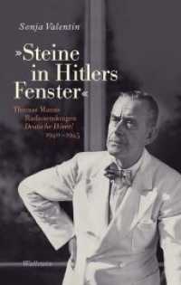»Steine in Hitlers Fenster« : Thomas Manns Radiosendungen Deutsche Hörer! 1940-1945