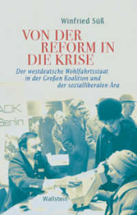 Von der Reform in die Krise : Der westdeutsche Wohlfahrtsstaat in der Großen Koalition und der sozialliberalen Ära (Geschichte der Gegenwart Bd.12)