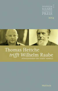 Thomas Hettche trifft Wilhelm Raabe : Der Wilhelm Raabe-Literaturpreis 2014 （2015. 91 S. 190 mm）