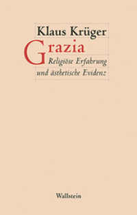 Grazia : Religiöse Erfahrung und ästhetische Evidenz (Figura. Ästhetik, Geschichte, Literatur 5) （2016. 208 S. mit 5 farb. Abb. 190 mm）