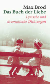 Das Buch der Liebe : Lyrische und dramatische Dichtungen (Max Brod - Ausgewählte Werke) （2016. 349 S. 200 mm）