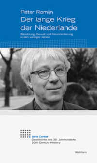Der lange Krieg der Niederlande : Besatzung, Gewalt und Neuorientierung in den vierziger Jahren (Jena Center. Geschichte des 20. Jahrhunderts. Vorträge und Kolloquien 19) （2017. 293 S. 210 mm）
